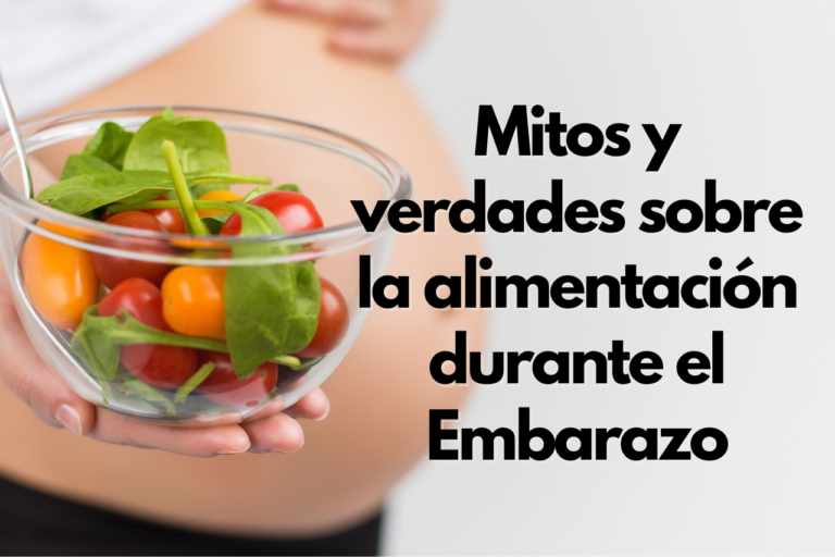 Mitos y verdades sobre la alimentación durante el Embarazo