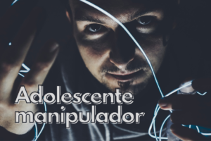 Adolescente manipulador