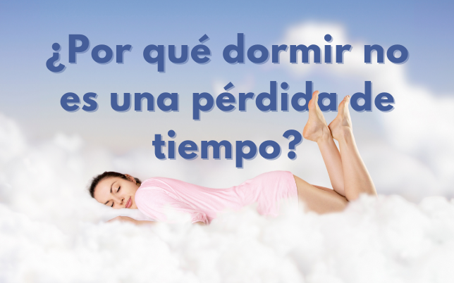 por qué dormir no es una pérdida de tiempo